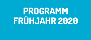 Read more about the article Das Programm Frühjahr 2020 ist da!